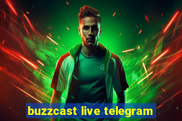 buzzcast live telegram